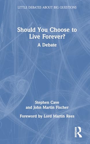 Should You Choose to Live Forever?: A Debate