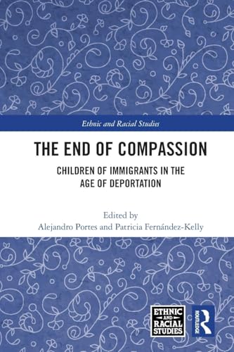 The End of Compassion: Children of Immigrants in the Age of Deportation