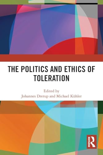 The Politics and Ethics of Toleration