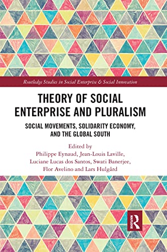 Theory of Social Enterprise and Pluralism: Social Movements, Solidarity Economy, and Global South