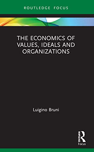 The Economics of Values, Ideals and Organizations