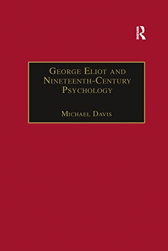 George Eliot and Nineteenth-Century Psychology: Exploring the Unmapped Country