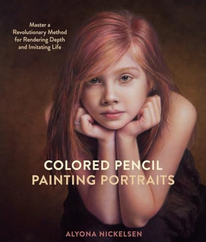 Alyona Nickelsen - Colored Pencil Painting Portraits : Master a Revolu