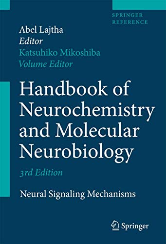 Handbook of Neurochemistry and Molecular Neurobiology : Neural Signaling Mechanisms