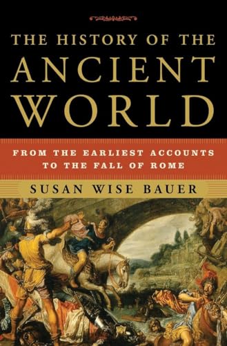 Susan Wise Bauer - History of the Ancient World : From the Earliest Ac image 1