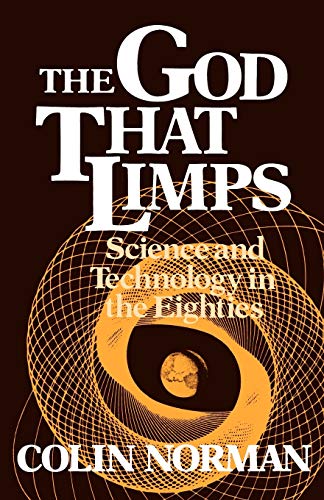 The God That Limps: Science and Technology in the Eighties