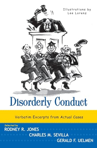 Disorderly Conduct: Verbatim Excerpts from Actual Cases