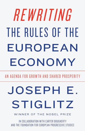 Joseph E. Stiglitz - Rewriting the Rules of the European Economy : An image 1