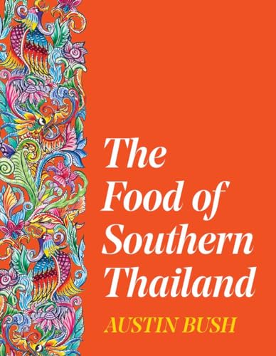 Austin Bush - Food of Southern Thailand - Hardback image 1