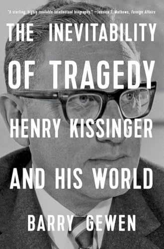 Barry Gewen - Inevitability of Tragedy : Henry Kissinger and His World image 1