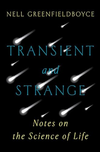 Nell Greenfieldboyce - Transient and Strange : Notes on the Science of image 1