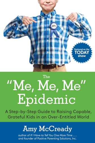 Amy McCready - Me, Me, Me Epidemic : A Step-by-Step Guide to Raising C image 1