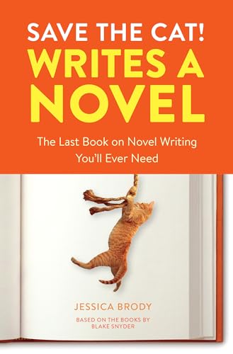 Jessica Brody - Save the Cat! Writes a Novel : The Last Book On Novel image 1