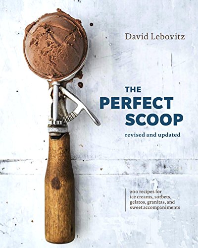 David Lebovitz - Perfect Scoop, Revised and Updated : 200 Recipes for image 1
