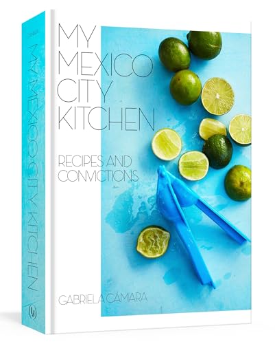 Gabriela Camara - My Mexico City Kitchen : Recipes and Convictions - H image 1