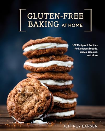 Jeffrey Larsen - Gluten-Free Baking At Home : 113 Never-Fail, Totally image 1