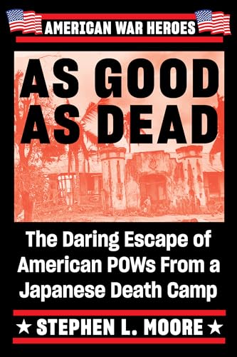 Stephen L Moore - As Good As Dead : The Daring Escape of American POWs image 1