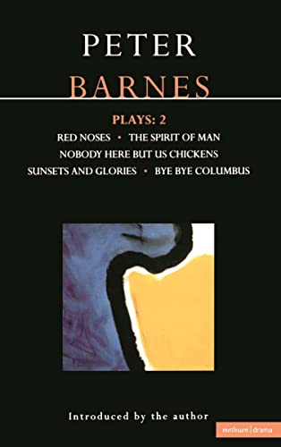 Barnes Plays: 2: Red Noses, Sunset Glories, Nobody Here But Us Chickens, Columbus, Socrates