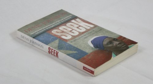 Denis Johnson - Seek : Reports from the Edges of America and Beyond - image 1