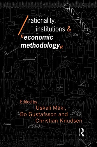 Rationality, Institutions and Economic Methodology