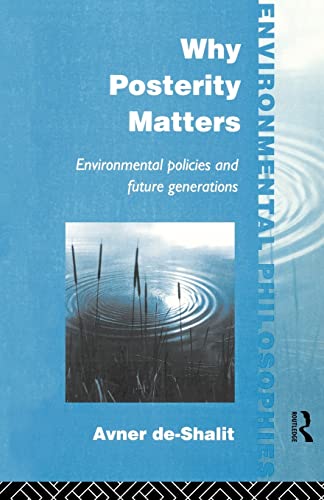 Why Posterity Matters : Environmental Policies and Future Generations