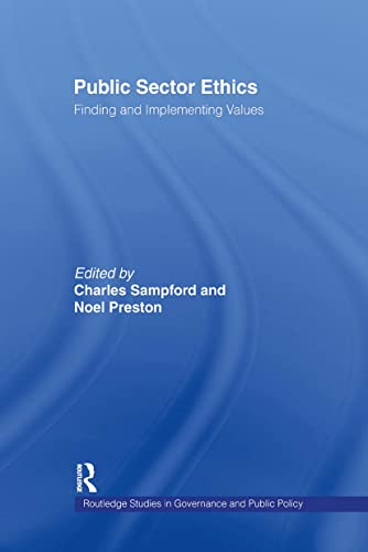 Public Sector Ethics : Finding and Implementing Values