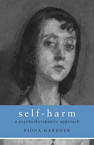 Self-Harm : A Psychotherapeutic Approach