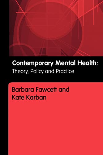 Contemporary Mental Health : Theory, Policy and Practice