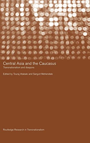 Central Asia and the Caucasus : Transnationalism and Diaspora