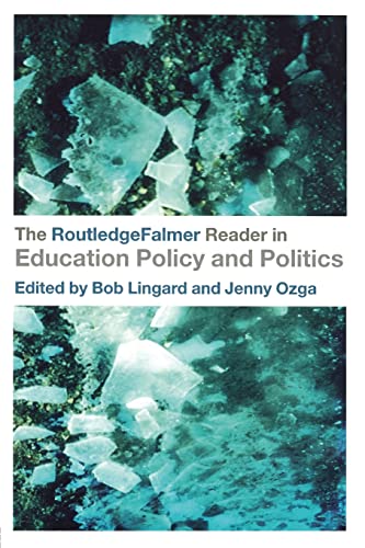 The RoutledgeFalmer Reader in Education Policy and Politics