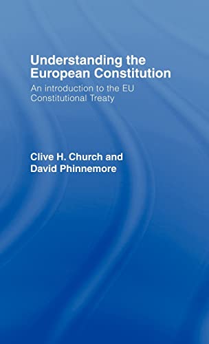 Understanding the European Constitution : An Introduction to the EU Constitutional Treaty