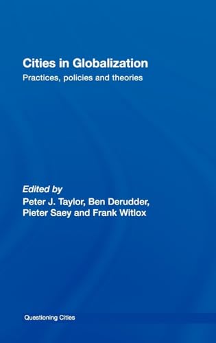 Cities in Globalization : Practices, Policies and Theories