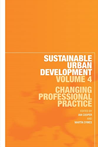 Sustainable Urban Development Volume 4: Changing Professional Practice