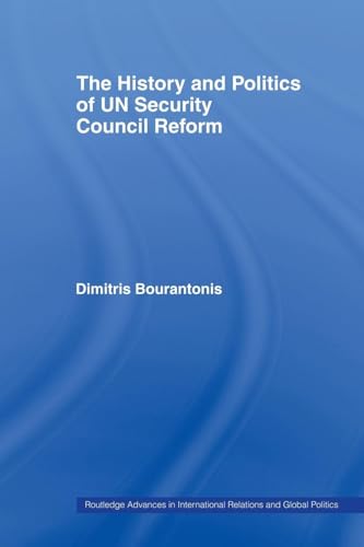 The History and Politics of UN Security Council Reform