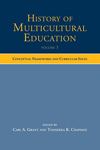 History of Multicultural Education Volume 1: Conceptual Frameworks and Curricular Issues