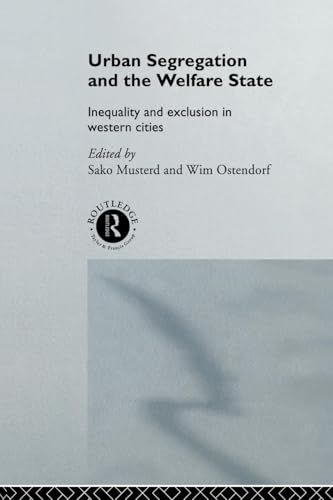 Urban Segregation and the Welfare State: Inequality and Exclusion in Western Cities