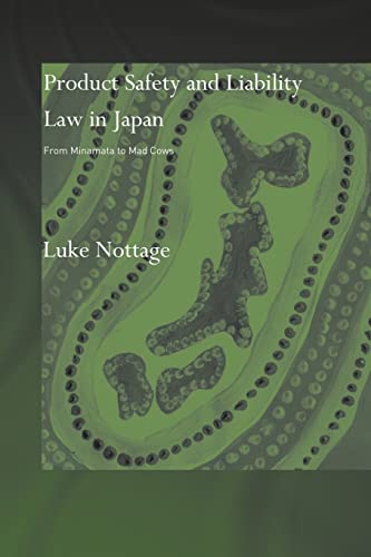 Product Safety and Liability Law in Japan: From Minamata to Mad Cows