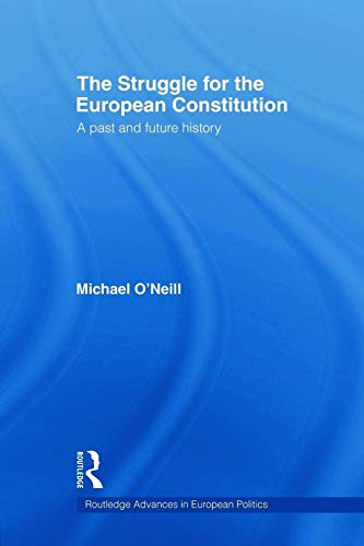 The Struggle for the European Constitution : A Past and Future History