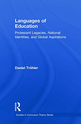 Languages of Education: Protestant Legacies, National Identities, and Global Aspirations