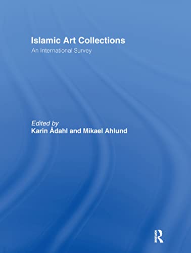 Islamic Art Collections: An International Survey