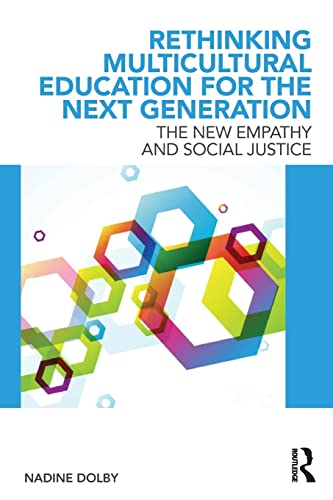 Rethinking Multicultural Education for the Next Generation : Rethinking Multicultural Education for the Next Generation