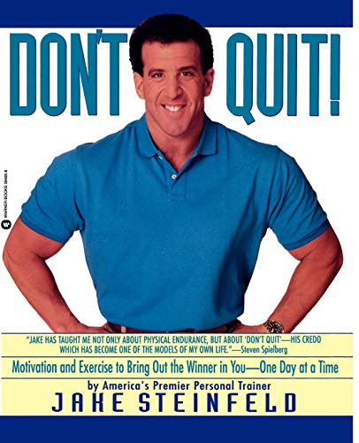 Don't Quit: Motivation and Exercise to Bring Out the Winner in You-- One Day at a Time