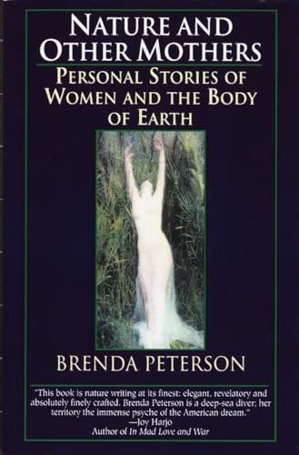 Nature and Other Mothers: Personal Stories of Women and the Body of Earth