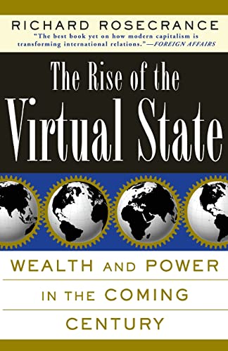 The Rise of the Virtual State Wealth and Power in the Coming Century