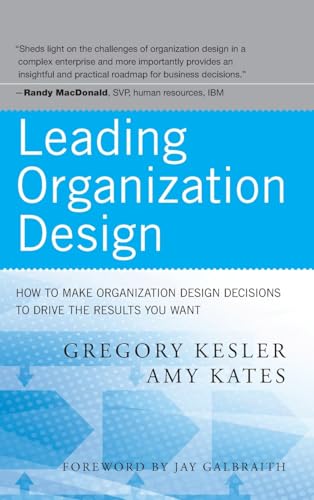Amy Kates - Leading Organization Design : How to Make Organization Des