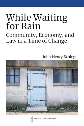 John Henry Schlegel - While Waiting for Rain : Community, Economy, and image 1