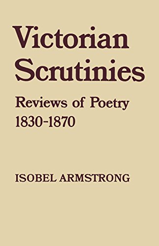 Victorian Scrutinies: Reviews of Poetry, 1830-1870