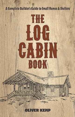 Oliver Kemp - Log Cabin Book : A Complete Builder's Guide to Small image 1