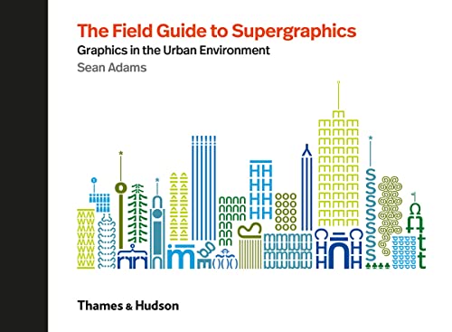 Sean Adams - Field Guide to Supergraphics : Graphics in the Urban Envi image 1