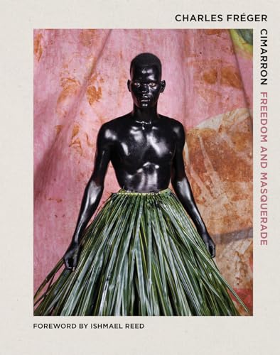 Charles Freger - Cimarron : Freedom and Masquerade - Hardback image 1